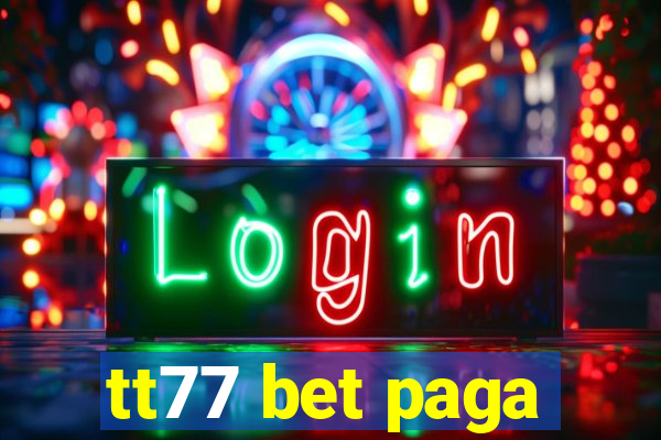 tt77 bet paga